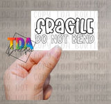 Fragile Do Not Bend | 2.25" x 1.25" | Packaging Sticker | Packing Label | Small Business | Sassy