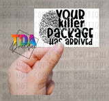 Your Killer Package Has Arrived | 2.25" x 1.25" | Packaging Sticker | Packing Label | Small Business | Sassy