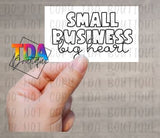 Small Business Big Heart | 2.25" x 1.25" | Packaging Sticker | Packing Label | Small Business | Sassy