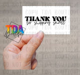 Thank You For Shopping Small | 2.25" x 1.25" | Packaging Sticker | Packing Label | Small Business | Sassy