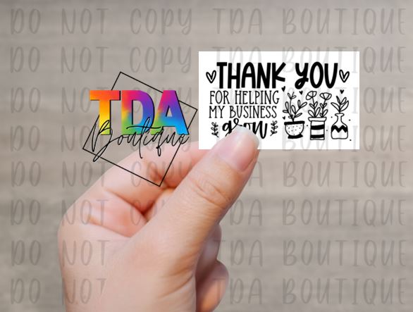 Thank You For Helping My Business Grow | 2.25" x 1.25" | Packaging Sticker | Packing Label | Small Business | UN