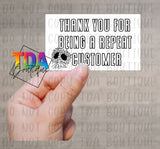Thank You For Being A Repeat Customer | 2.25" x 1.25" | Packaging Sticker | Packing Label | Small Business | Sassy