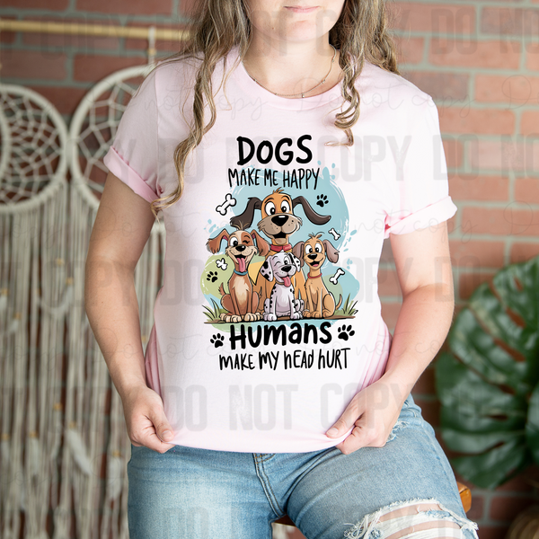 Dogs make me happy humans make my head hurt Animal Angels Network Tee